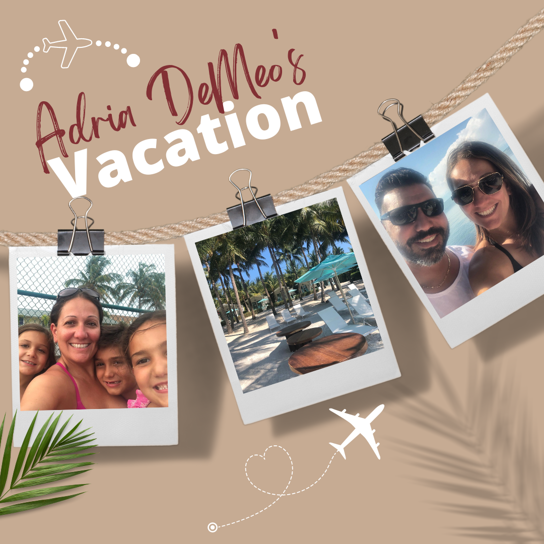 Capital's Favorite Vacation Spots- Adria DeMeo